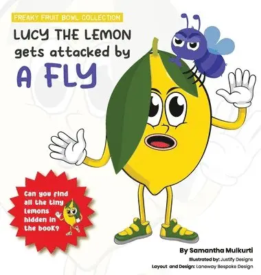 Samantha B Mulkurti - Lucy the lemon gets attacked by a fly, Inbunden. Tillgänglighet: Lägg i varukorg