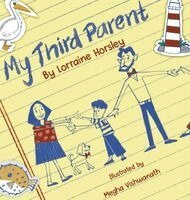 Lorraine Horsley, Megha Vishwanath - My Third Parent, Inbunden