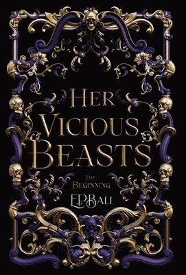 Her Vicious Beasts by E P Bali, E P Bali, E P Bali