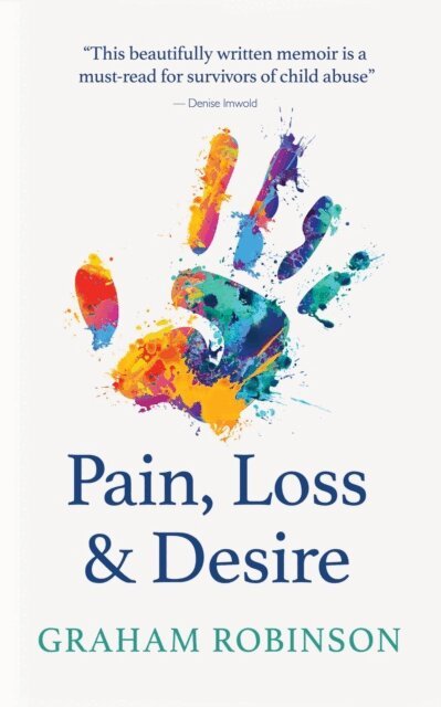 Graham Robinson - Pain, Loss & Desire, E-bok