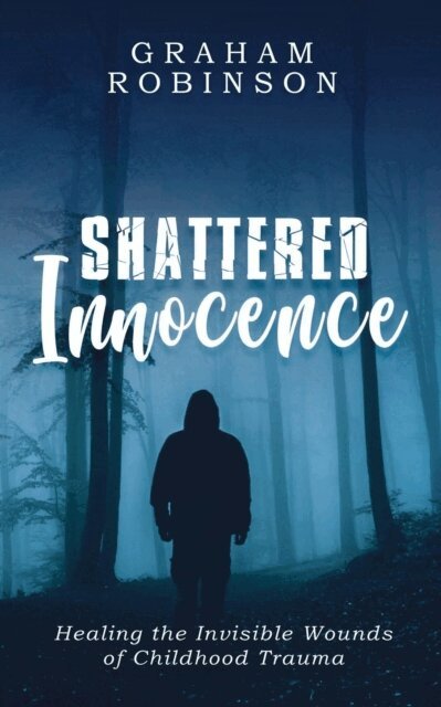 Graham Robinson - Shattered Innocence, E-bok