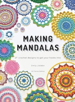 Emily Littlefair - Making Mandalas US Terms Edition, Inbunden. Tillgänglighet: Lägg i varukorg