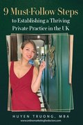 9 Must-Follow Steps to Establishing a Thriving Private Practice in the UK