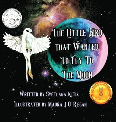 Svetlana Kitik - Little Bird that Wanted to Fly to the Moon, Inbunden. Tillgänglighet: Lägg i varukorg