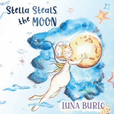 Luna Burlo - Stella Steals the Moon, Häftad