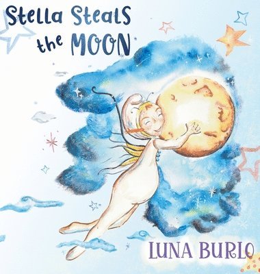 Luna Burlo - Stella Steals the Moon, Inbunden