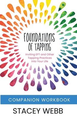 Stacey Webb - Foundations of Tapping Companion Workbook, Häftad. Tillgänglighet: Lägg i varukorg