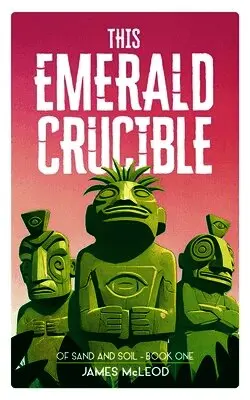 James McLeod - Of Sand and Soil (Book One): This Emerald Crucible, Häftad. Tillgänglighet: Tillfälligt slut