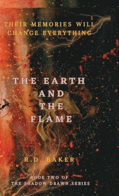 Rd Baker - Earth and The Flame, Inbunden