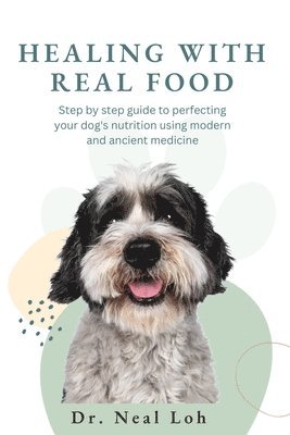 Neal C K Loh - Healing with Real Food, Häftad. Tillgänglighet: Lägg i varukorg