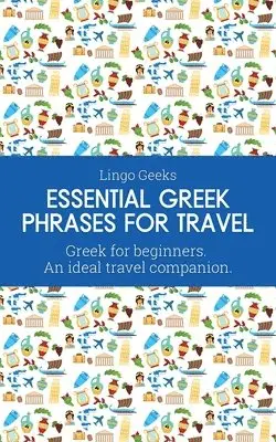 Lingo Geeks - Essential Greek Phrases for Travel, Häftad. Tillgänglighet: Lägg i varukorg
