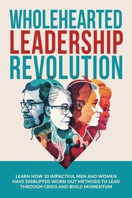 Andrew Ramsden, Rob Kirby - Wholehearted Leadership Revolution, Häftad. Tillgänglighet: Lägg i varukorg