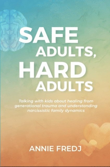 Annie Fredj - Safe Adults, Hard Adults, E-bok. Tillgänglighet: Lägg i varukorg