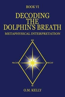 O M Kelly - Decoding the Dolphin's Breath, Häftad. Tillgänglighet: Lägg i varukorg
