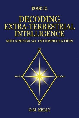 O M Kelly - Decoding Extra-Terrestrial Intelligence, Häftad. Tillgänglighet: Lägg i varukorg