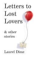 Letters to Lost Lovers & Other Stories