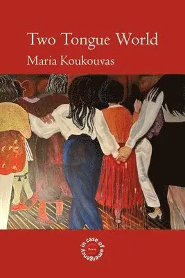 Maria Koukouva - Two Tongue World, Häftad. Tillgänglighet: Lägg i varukorg