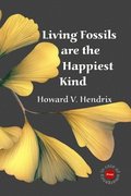 Living Fossils are the Happiest Kind