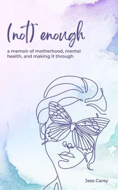 Jess Carey - (Not) Enough: A Memoir of Motherhood, Mental Health, and Making It Through, E-bok. Tillgänglighet: Lägg i varukorg