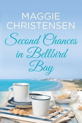 Maggie Christensen - Second Chances in Bellbird Bay, Häftad. Tillgänglighet: Lägg i varukorg