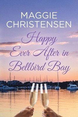 Maggie Christensen - Happy Ever After in Bellbird Bay, Häftad. Tillgänglighet: Lägg i varukorg
