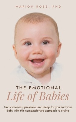 Marion Rose - Emotional Life of Babies, Inbunden