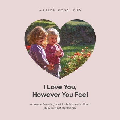 Marion Rose - I Love You, However You Feel, Häftad