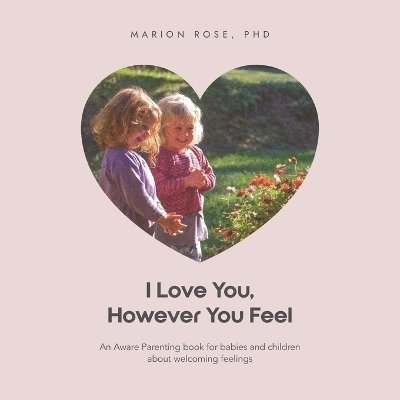 Marion Rose - I Love You, However You Feel, Häftad