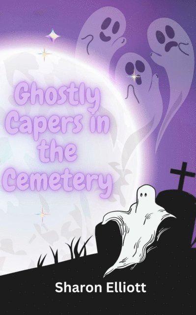 Sharon Elliott - Ghostly Capers in the Cemetery, E-bok