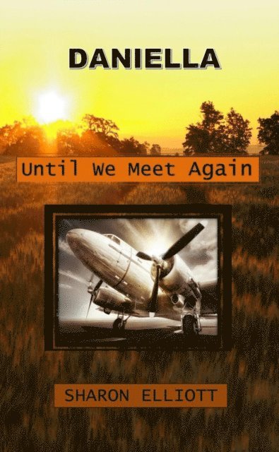 Sharon Elliott - Daniella - Until We Meet Again, E-bok