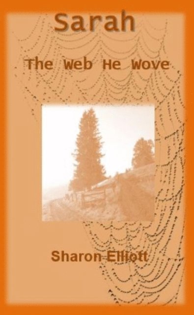 Sharon Elliott - Sarah - The Web he Wove, E-bok