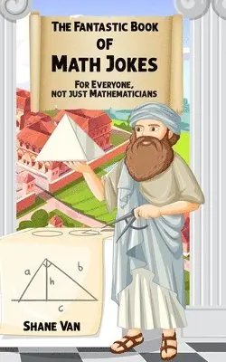 Shane Van, Grace E - Fantastic Book of Math Jokes, Häftad. Tillgänglighet: Lägg i varukorg
