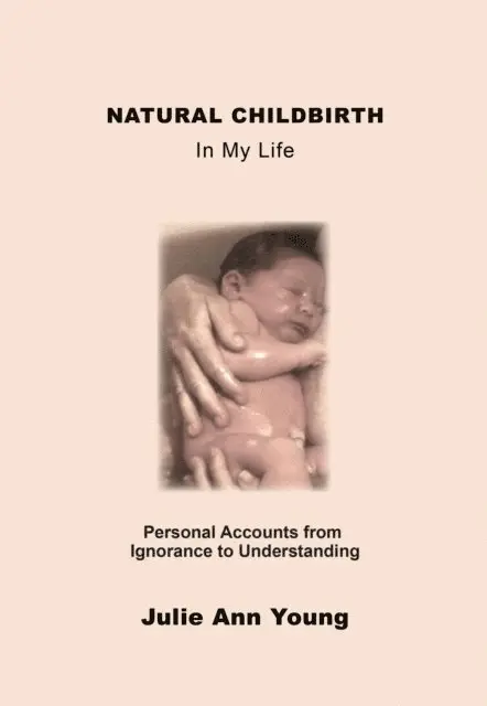 Julie Ann Young - NATURAL CHILDBIRTH In My Life, E-bok. Tillgänglighet: Lägg i varukorg