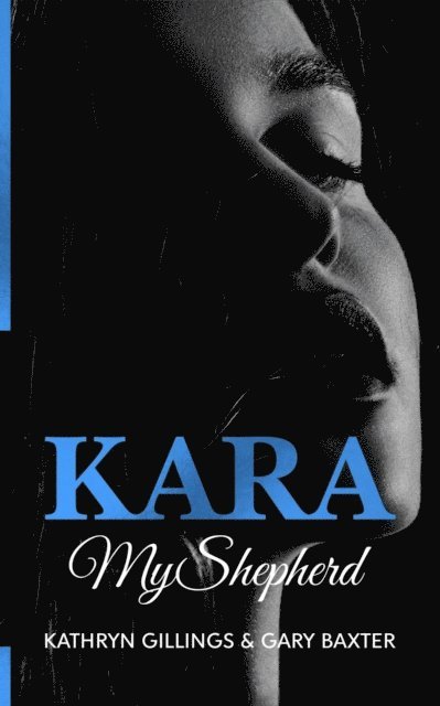 Kathryn Gillings, Gary Baxter - Kara: My Shepherd, E-bok