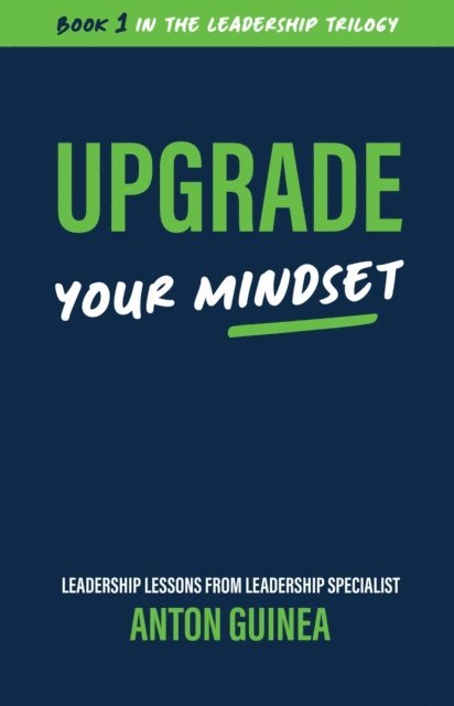 Anton Guinea - Upgrade Your Mindset, E-bok