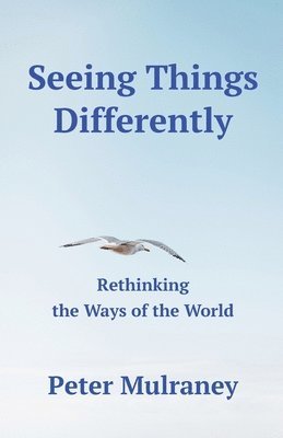 Peter Mulraney - Seeing Things Differently, Häftad