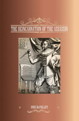 Doug McPhillips - Reincarnation of the Assassin, Häftad. Tillgänglighet: Lägg i varukorg