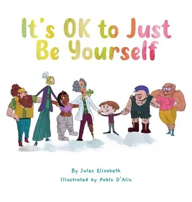 Jules Elizabeth - It's OK to Just Be Yourself, Inbunden. Tillgänglighet: Lägg i varukorg