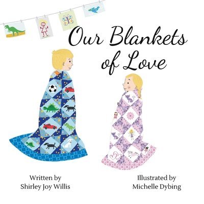 Shirley Joy Willis - Our Blankets of Love, Häftad