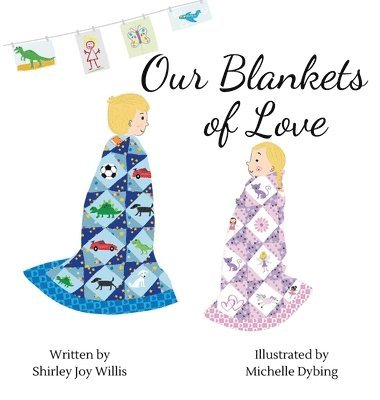 Shirley Joy Willis - Our Blankets of Love, Inbunden