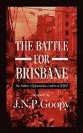The Battle For Brisbane-The Hidden US/Australian Conflict of WWII