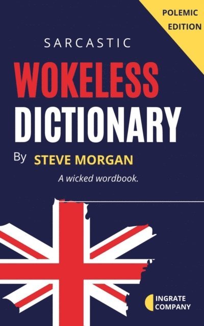 Steve Morgan - Wokeless Dictionary (A Wicked Wordbook), E-bok
