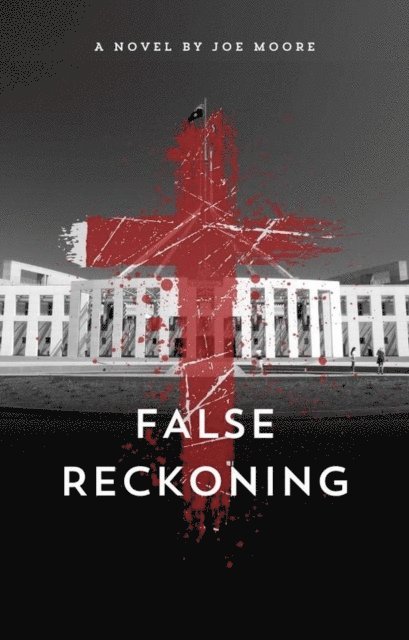 Joe Moore - False Reckoning, E-bok