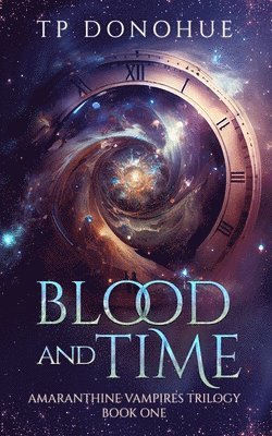 Tp Donohue - Blood and Time, Häftad. Tillgänglighet: Lägg i varukorg