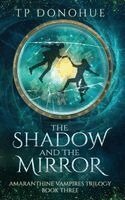 Shadow and the Mirror