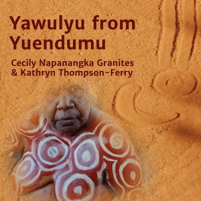 Kathryn Thompsom-Ferry, Cecily Napanangka Granites - Yawulyu from Yuendumu, E-bok. Tillgänglighet: Lägg i varukorg