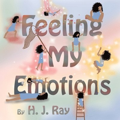 H J Ray - Feeling My Emotions, Häftad. Tillgänglighet: Lägg i varukorg