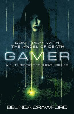 Belinda Crawford - Gamer: A futuristic techno-thriller, Häftad. Tillgänglighet: Lägg i varukorg