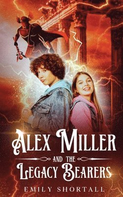 Emily Shortall - Alex Miller and the Legacy Bearers, Häftad