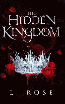 L Rose - Hidden Kingdom, Inbunden